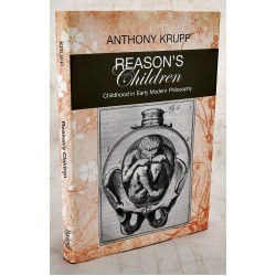 Reason's Children: Childhood in Early Modern Philosophy (Bucknell Studies in Eighteenth-Century Literature and Culture)